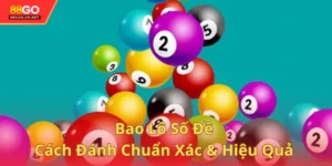 Bao Lô Số Đề - Cách Đánh Chuẩn Xác & Hiệu Quả Nhất Hiện Nay