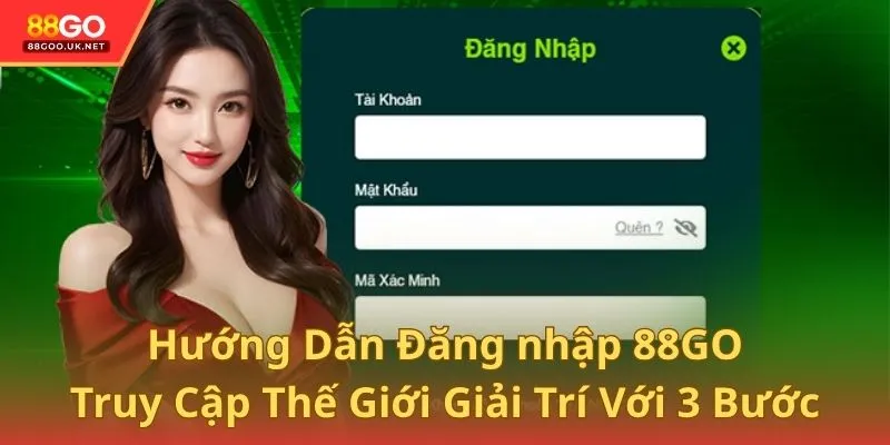 Hướng Dẫn Đăng nhập 88GO – Truy Cập Thế Giới Giải Trí Với 3 Bước